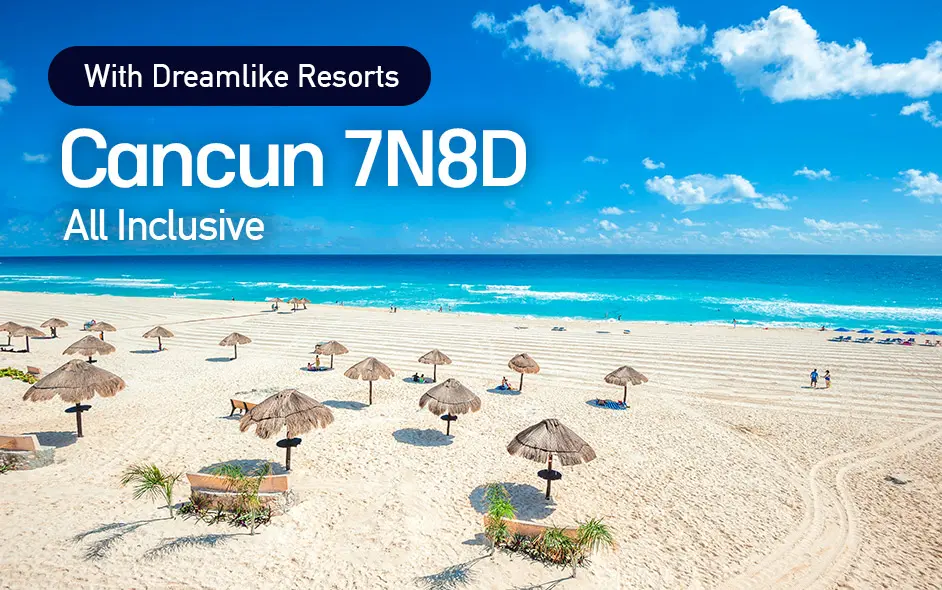Dream getaway - Cancun all inclusive